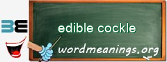 WordMeaning blackboard for edible cockle